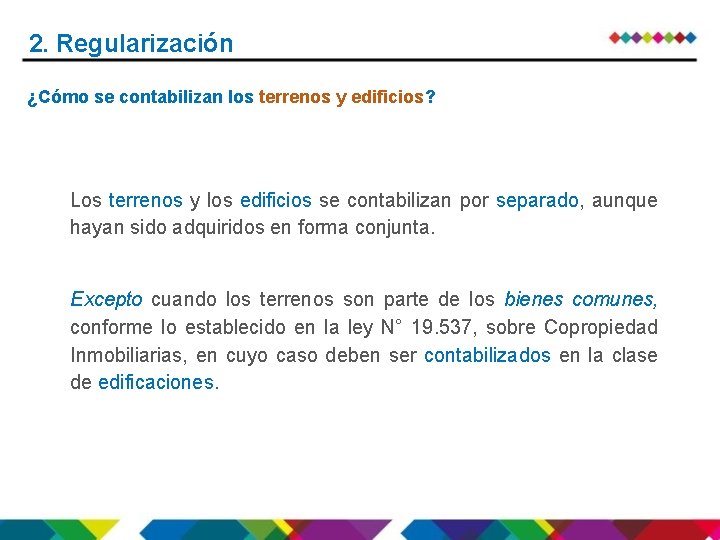 2. Regularización ¿Cómo se contabilizan los terrenos y edificios? Los terrenos y los edificios