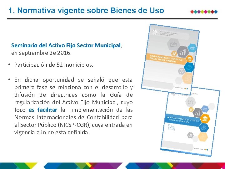1. Normativa vigente sobre Bienes de Uso Seminario del Activo Fijo Sector Municipal, en
