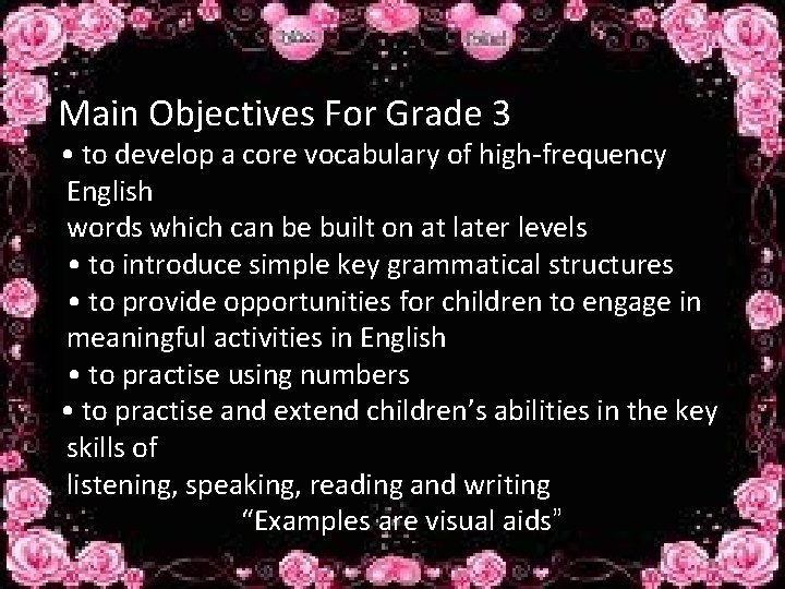 Main Objectives For Grade 3 • to develop a core vocabulary of high-frequency English