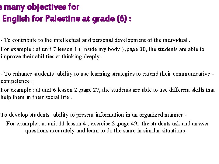 e many objectives for English for Palestine at grade (6) : - To contribute