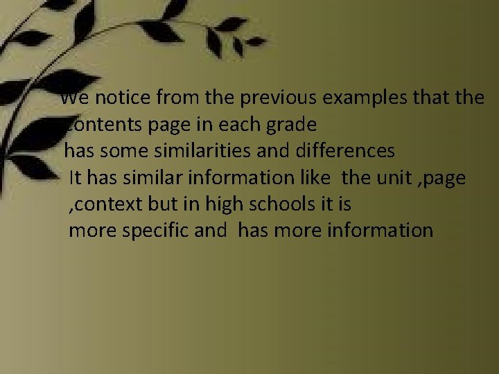 We notice from the previous examples that the contents page in each grade has