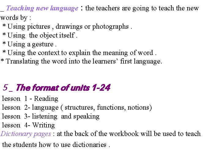 _ Teaching new language : the teachers are going to teach the new words