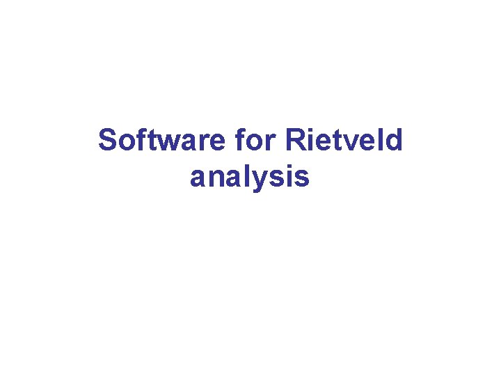 Software for Rietveld analysis 