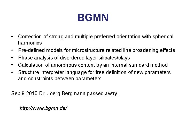 BGMN • Correction of strong and multiple preferred orientation with spherical harmonics • Pre-defined