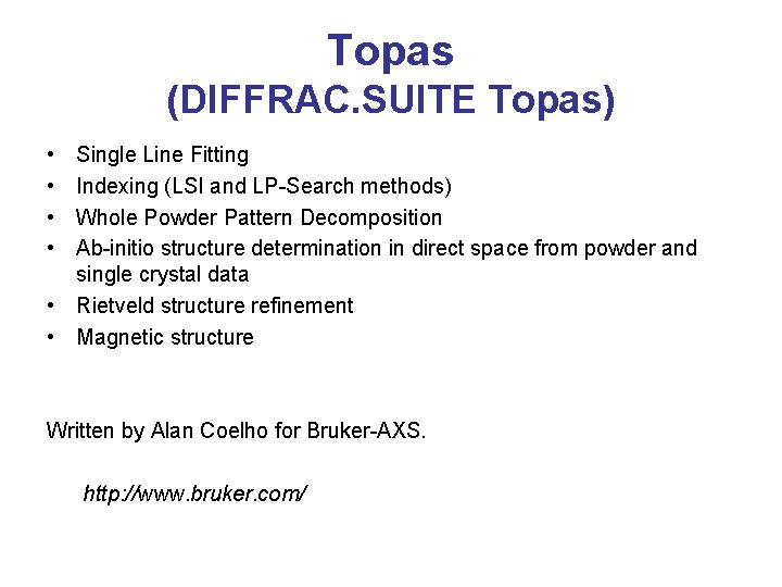 Topas (DIFFRAC. SUITE Topas) • • Single Line Fitting Indexing (LSI and LP-Search methods)