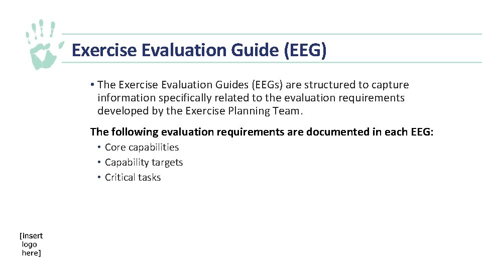 Exercise Evaluation Guide (EEG) • The Exercise Evaluation Guides (EEGs) are structured to capture