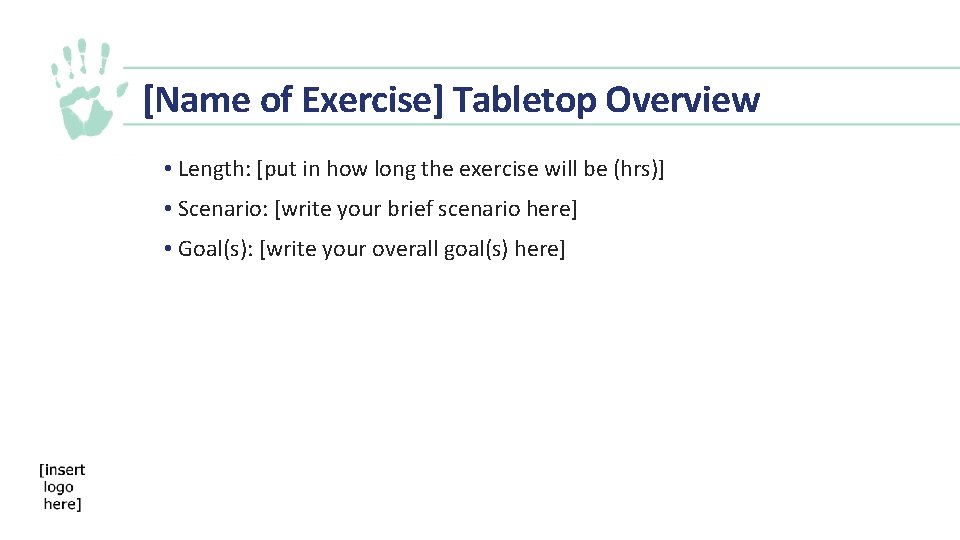 [Name of Exercise] Tabletop Overview • Length: [put in how long the exercise will