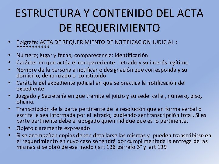 ESTRUCTURA Y CONTENIDO DEL ACTA DE REQUERIMIENTO • Epígrafe: ACTA DE REQUERIMIENTO DE NOTIFICACION