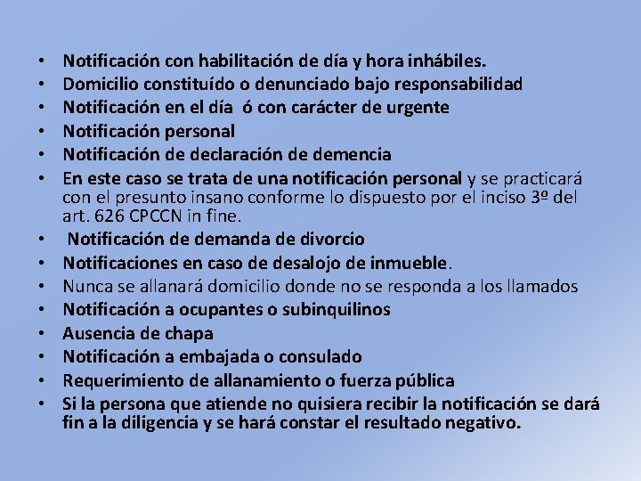  • • • • Notificación con habilitación de día y hora inhábiles. Domicilio