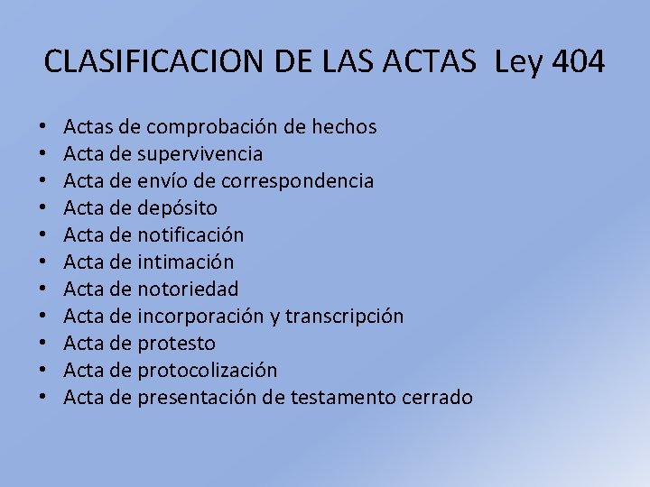 CLASIFICACION DE LAS ACTAS Ley 404 • • • Actas de comprobación de hechos