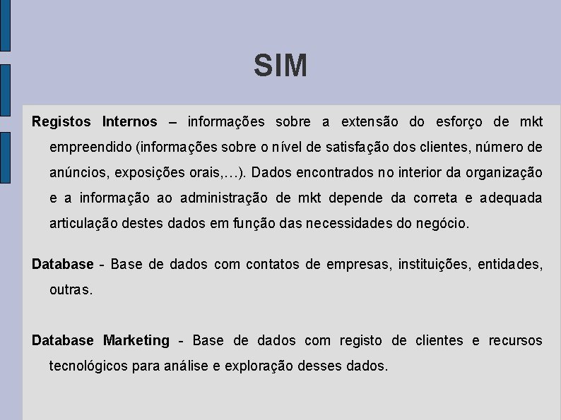 SIM Registos Internos – informações sobre a extensão do esforço de mkt empreendido (informações