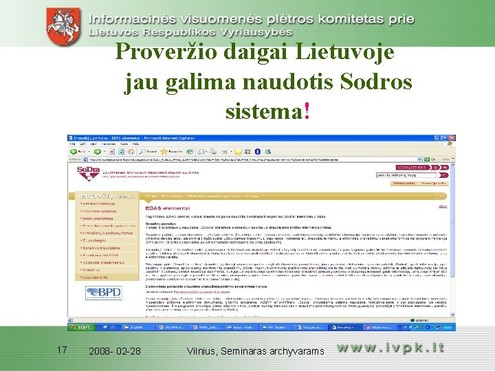 Proveržio daigai Lietuvoje jau galima naudotis Sodros sistema! 17 2008 - 02 -28 Vilnius,