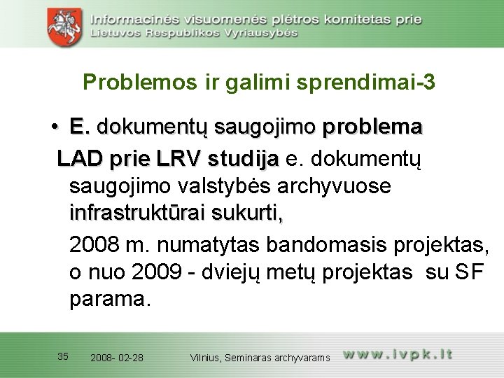 Problemos ir galimi sprendimai-3 • E. dokumentų saugojimo problema LAD prie LRV studija e.