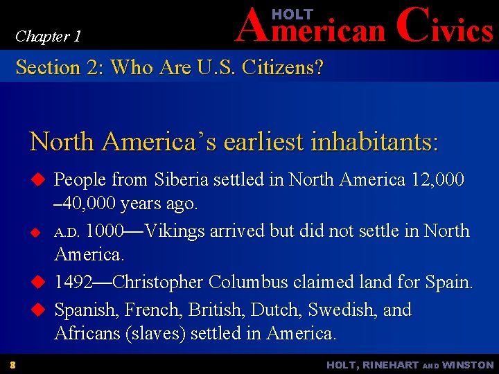 American Civics HOLT Chapter 1 Section 2: Who Are U. S. Citizens? North America’s