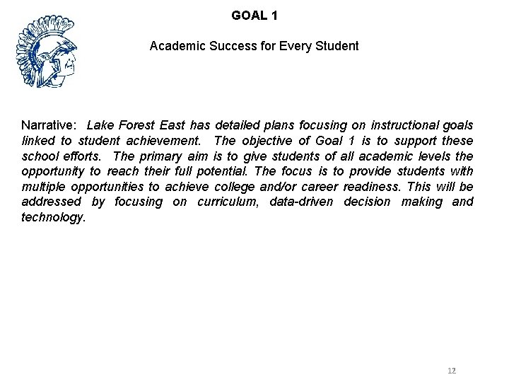 GOAL 1 Academic Success for Every Student Narrative: Lake Forest East has detailed plans