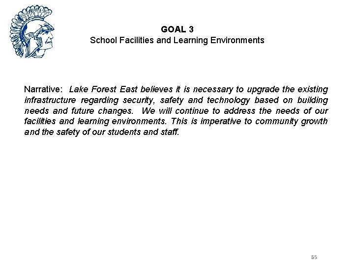 GOAL 3 School Facilities and Learning Environments Narrative: Lake Forest East believes it is