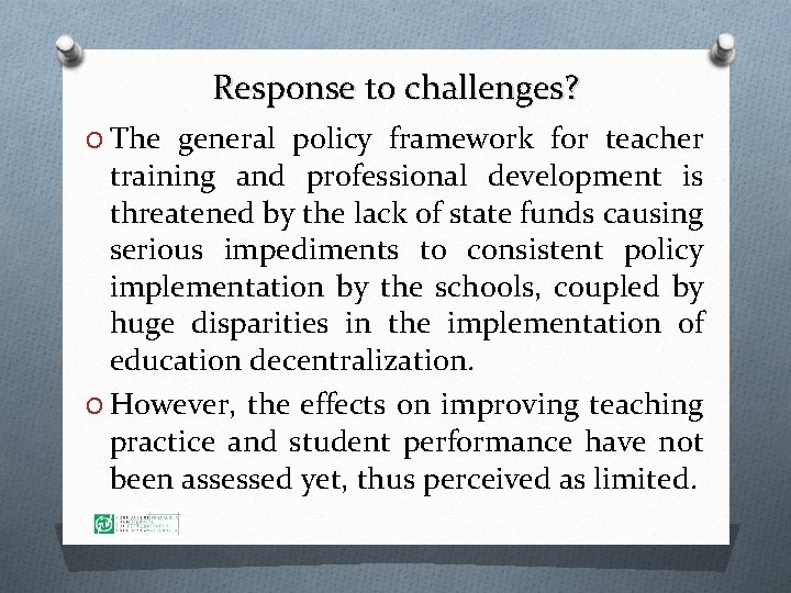 Response to challenges? O The general policy framework for teacher training and professional development