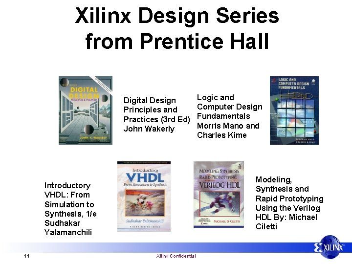 Xilinx Design Series from Prentice Hall Digital Design Principles and Practices (3 rd Ed)