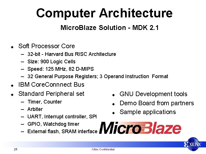 Computer Architecture Micro. Blaze Solution - MDK 2. 1 Soft Processor Core u –