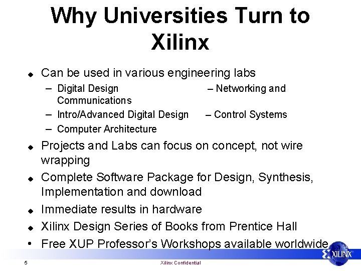 Why Universities Turn to Xilinx u Can be used in various engineering labs –