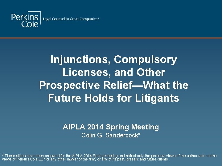 Injunctions, Compulsory Licenses, and Other Prospective Relief—What the Future Holds for Litigants AIPLA 2014