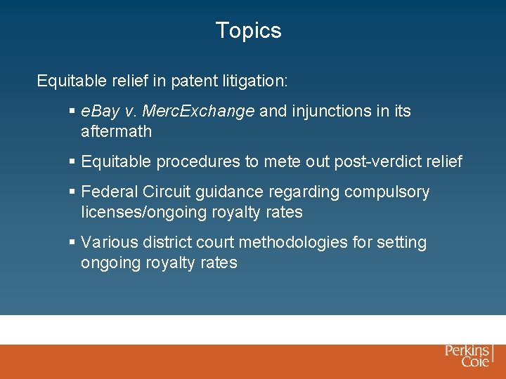Topics Equitable relief in patent litigation: § e. Bay v. Merc. Exchange and injunctions