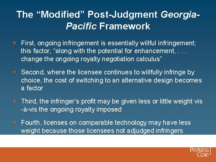 The “Modified” Post-Judgment Georgia. Pacific Framework § First, ongoing infringement is essentially willful infringement;