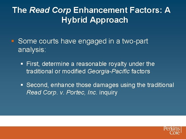 The Read Corp Enhancement Factors: A Hybrid Approach § Some courts have engaged in