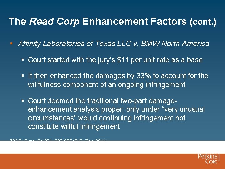 The Read Corp Enhancement Factors (cont. ) § Affinity Laboratories of Texas LLC v.