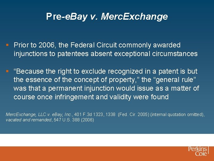 Pre-e. Bay v. Merc. Exchange § Prior to 2006, the Federal Circuit commonly awarded