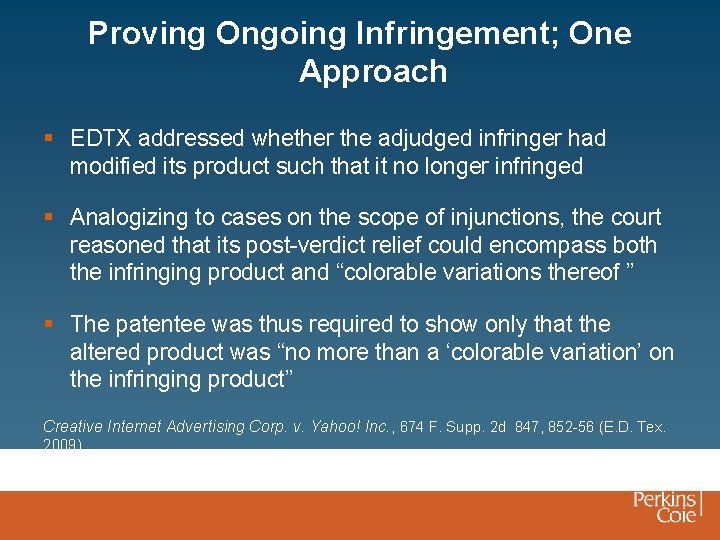 Proving Ongoing Infringement; One Approach § EDTX addressed whether the adjudged infringer had modified