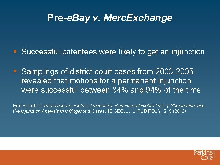 Pre-e. Bay v. Merc. Exchange § Successful patentees were likely to get an injunction