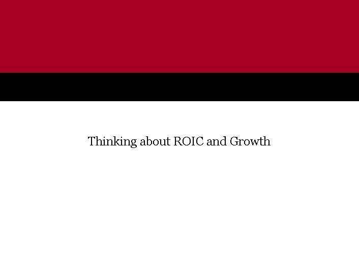 Thinking about ROIC and Growth 