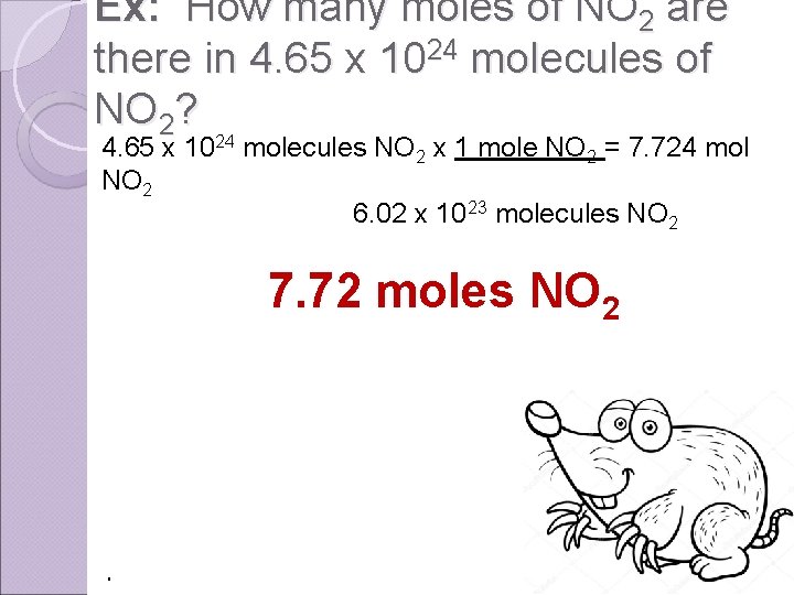 Ex: How many moles of NO 2 are there in 4. 65 x 1024