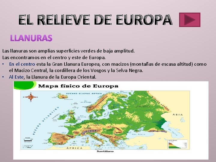 EL RELIEVE DE EUROPA LLANURAS Las llanuras son amplias superficies verdes de baja amplitud.