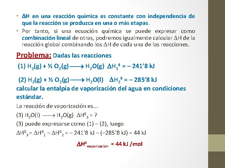  • H en una reacción química es constante con independencia de que la