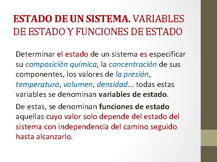 ESTADO DE UN SISTEMA. VARIABLES DE ESTADO Y FUNCIONES DE ESTADO Determinar el estado