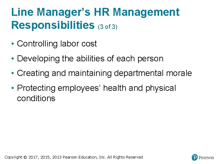 Line Manager’s HR Management Responsibilities (3 of 3) • Controlling labor cost • Developing