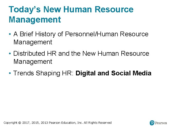 Today’s New Human Resource Management • A Brief History of Personnel/Human Resource Management •