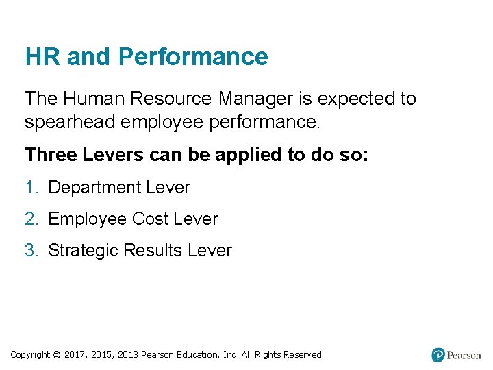 HR and Performance The Human Resource Manager is expected to spearhead employee performance. Three