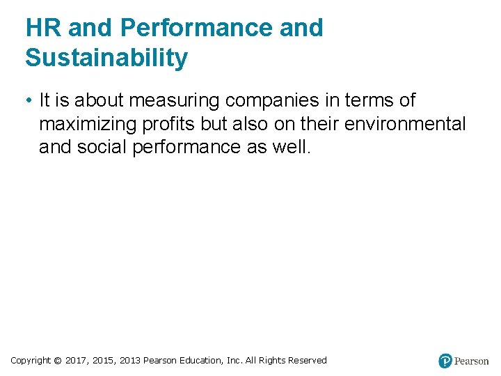 HR and Performance and Sustainability • It is about measuring companies in terms of