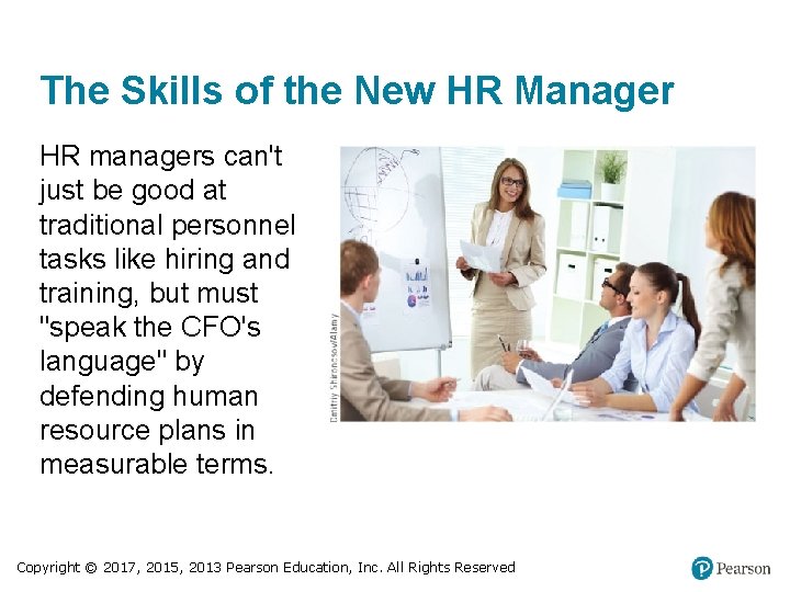 The Skills of the New HR Manager HR managers can't just be good at