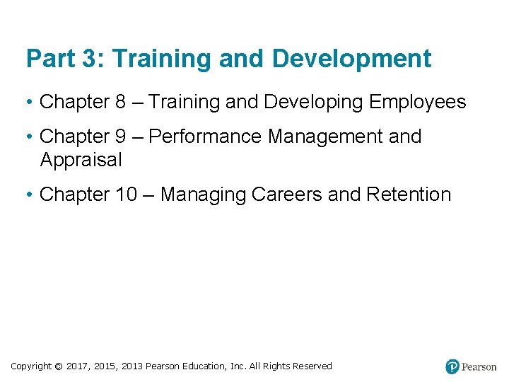 Part 3: Training and Development • Chapter 8 – Training and Developing Employees •