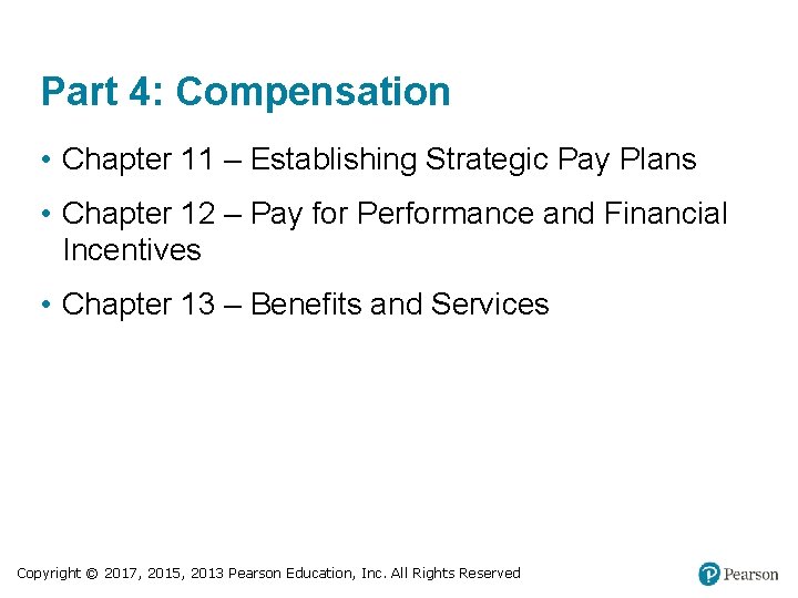 Part 4: Compensation • Chapter 11 – Establishing Strategic Pay Plans • Chapter 12