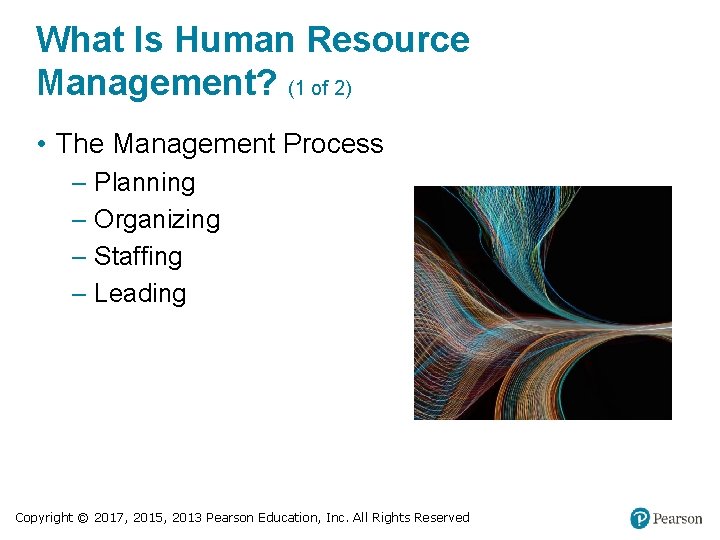 What Is Human Resource Management? (1 of 2) • The Management Process – Planning