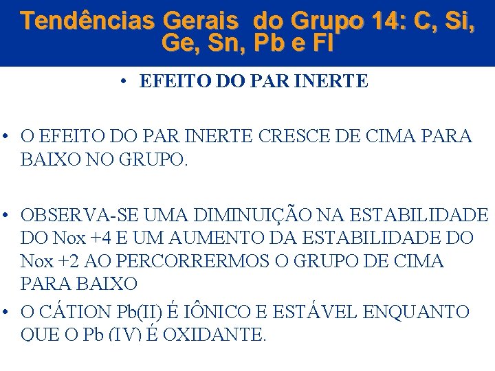 Tendências Gerais do Grupo 14: C, Si, Ge, Sn, Pb e Fl • EFEITO