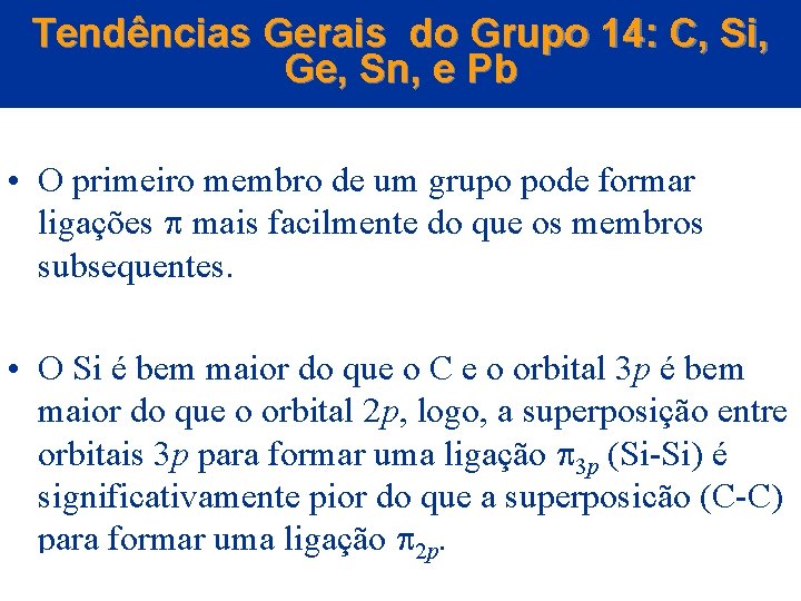 Tendências Gerais do Grupo 14: C, Si, Ge, Sn, e Pb • O primeiro