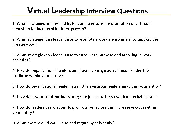 Virtual Leadership Interview Questions 1. What strategies are needed by leaders to ensure the