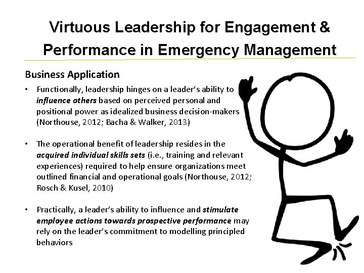 Virtuous Leadership for Engagement & Performance in Emergency Management Business Application • Functionally, leadership