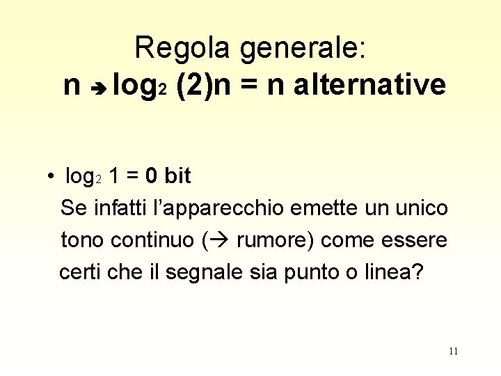 Regola generale: n log 2 (2)n = n alternative • log 2 1 = Regola generale: n log 2 (2)n = n alternative • log 2 1 =